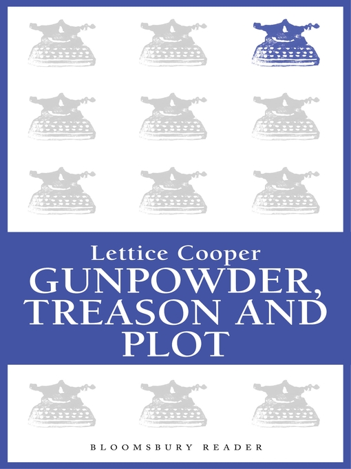 Title details for Gunpowder, Treason and Plot by Lettice Cooper - Available